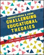 Karl Aubrey, Alison Riley - Understanding and Using Challenging  Educational Theories, Häftad