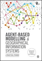 Andrew Crooks, Nick Malleson, Ed Manley, Alison Heppenstall - Agent-Based Modelling and Geographical Information Systems, Häftad