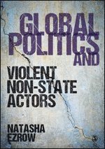 Natasha Ezrow - Global Politics and Violent Non-state Actors, Inbunden