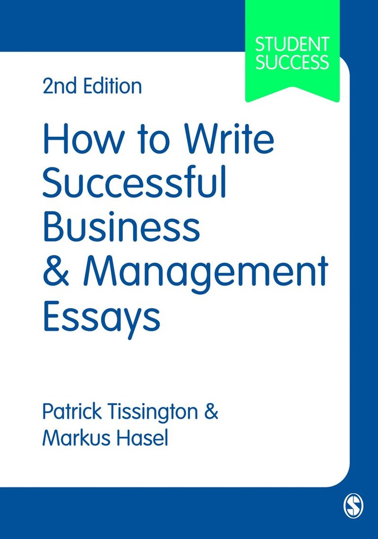 Patrick Tissington, Markus Hasel - How to Write Successful Business and Management Essays, Häftad