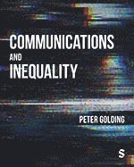 Peter Golding - Communications and Inequality, Häftad