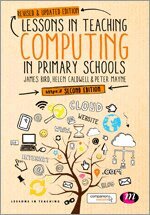 James Bird, Helen Caldwell, Peter Mayne - Lessons in Teaching Computing in Primary Schools, Häftad