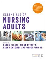 Karen Elcock, Wendy Wright, Paul Newcombe, Fiona Everett - Essentials of Nursing Adults, Inbunden