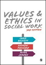 Chris Beckett, Andrew Maynard, Peter Jordan - Values and Ethics in Social Work, Inbunden