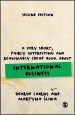 George Cairns, Martyna Sliwa - A Very Short, Fairly Interesting and Reasonably Cheap Book about International Business, Inbunden