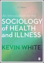 Kevin White - An Introduction to the Sociology of Health and Illness, Häftad