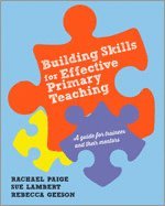 Rachael Paige, Sue Lambert, Rebecca Geeson - Building Skills for Effective Primary Teaching, Häftad