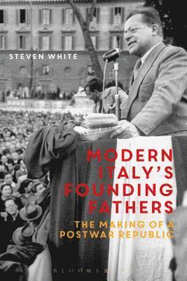 Steven F. White, USA) White, Dr Steven F. (Mount St. Mary's University - Modern Italy's Founding Fathers, Inbunden