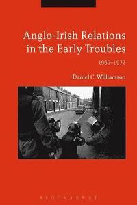 bokomslag Anglo-Irish Relations in the Early Troubles