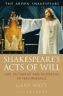 Gary Watt - Shakespeare's Acts of Will, Inbunden