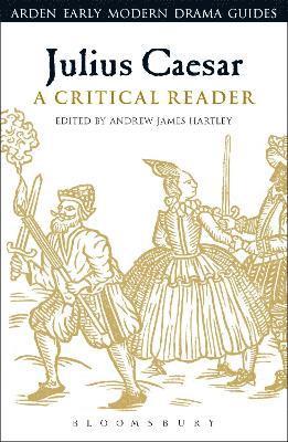Julius Caesar: A Critical Reader 1