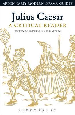 Julius Caesar: A Critical Reader 1