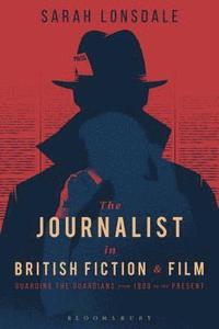 bokomslag The Journalist in British Fiction and Film
