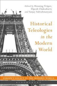bokomslag Historical Teleologies in the Modern World