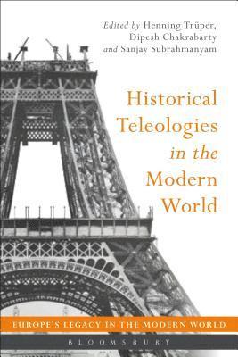 Historical Teleologies in the Modern World 1