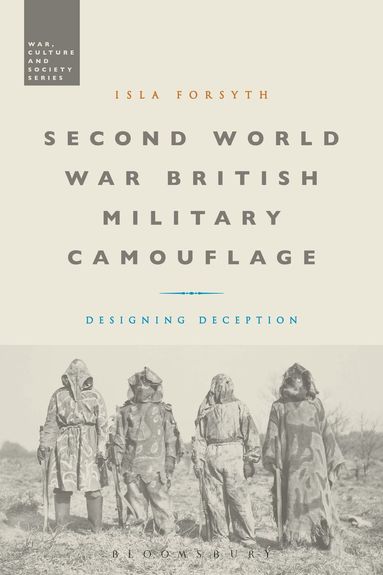Isla Forsyth, Stephen McVeigh - Second World War British Military Camouflage, Inbunden
