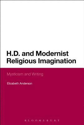 Elizabeth Anderson - H.D. and Modernist Religious Imagination, Häftad