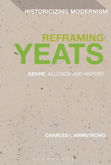 Charles I. Armstrong - Reframing Yeats, Häftad