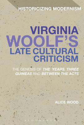 Alice Wood, UK) Wood, Dr Alice (De Montfort University, Erik Tonning - Virginia Woolf's Late Cultural Criticism, Häftad