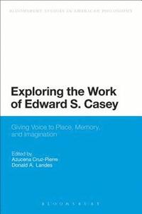 bokomslag Exploring the Work of Edward S. Casey