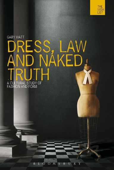 Gary Watt, Jonathan Bate - Dress, Law and Naked Truth, Häftad