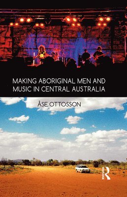 bokomslag Making Aboriginal Men and Music in Central Australia