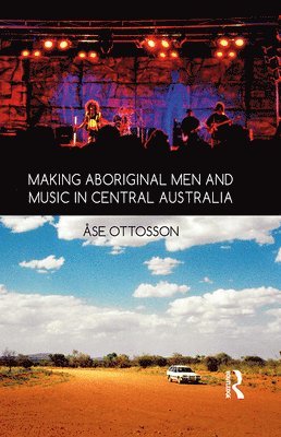 Making Aboriginal Men and Music in Central Australia 1