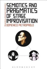 bokomslag Semiotics and Pragmatics of Stage Improvisation
