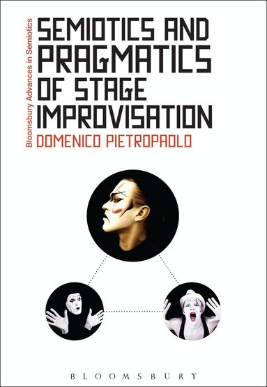 Domenico Pietropaolo, Gregory Paschalidis - Semiotics and Pragmatics of Stage Improvisation, Inbunden