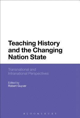 bokomslag Teaching History and the Changing Nation State