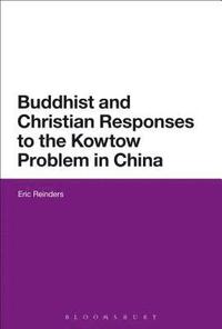 bokomslag Buddhist and Christian Responses to the Kowtow Problem in China