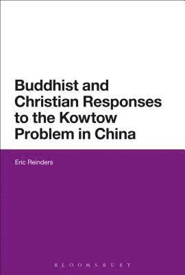 Buddhist and Christian Responses to the Kowtow Problem in China 1