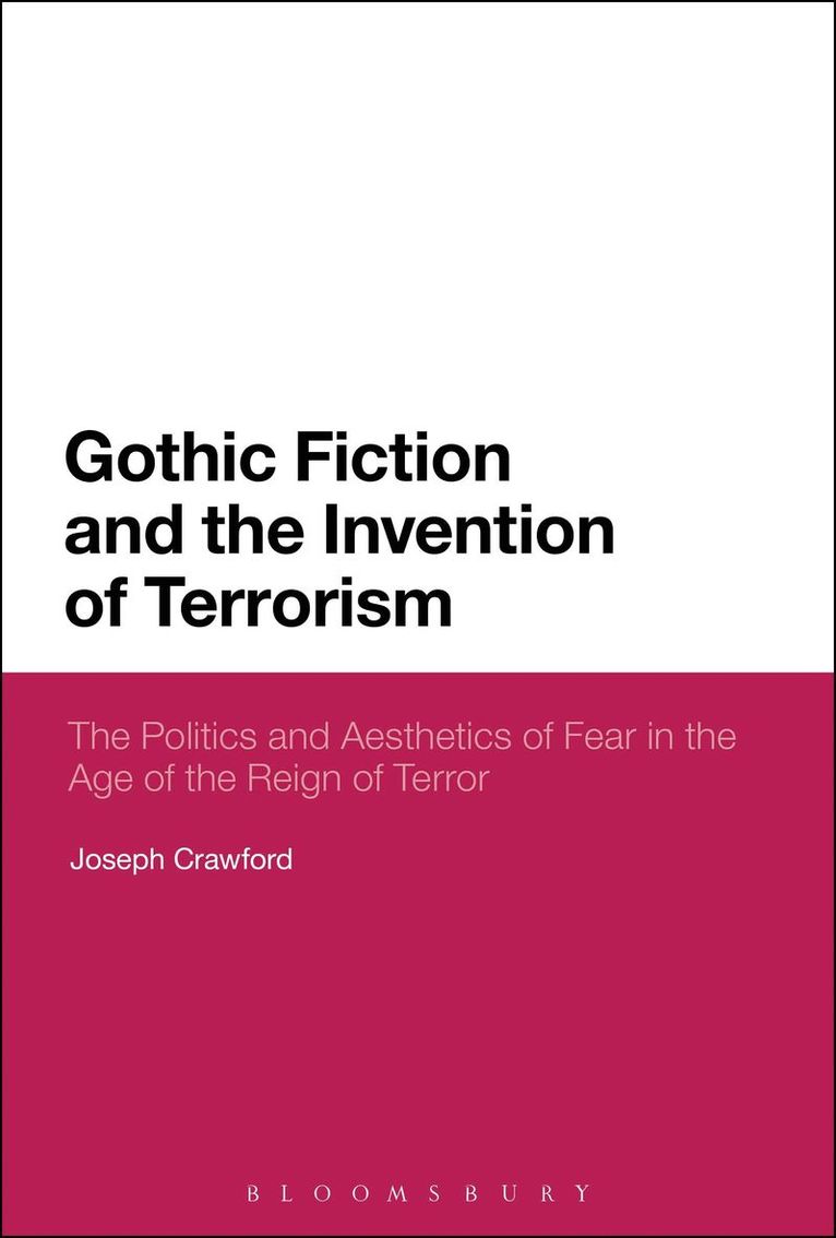 Joseph Crawford - Gothic Fiction and the Invention of Terrorism, Häftad