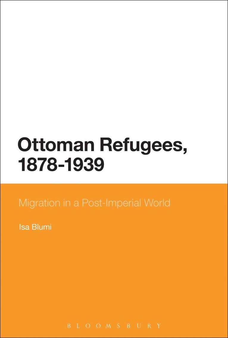 Ottoman Refugees, 1878-1939 1