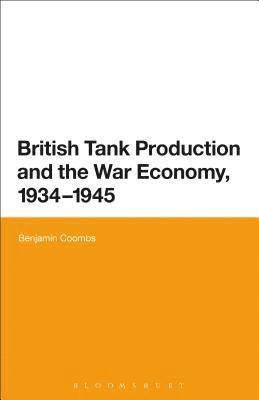 British Tank Production and the War Economy, 1934-1945 1