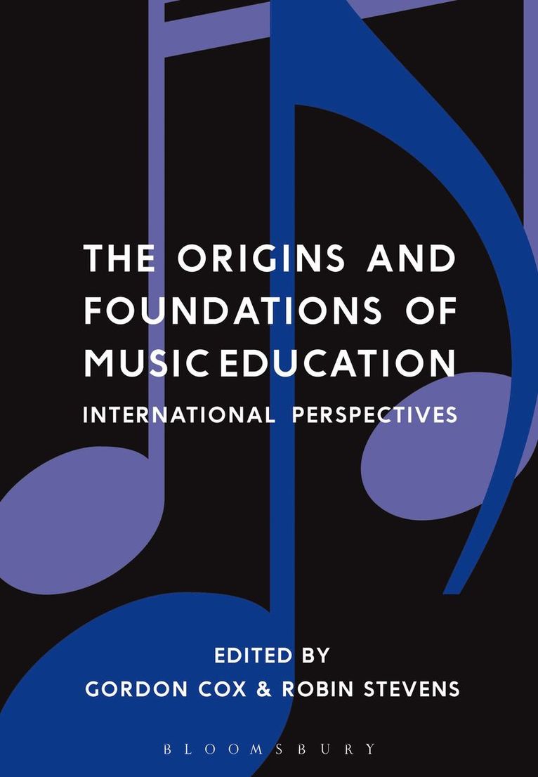 Gordon Cox, Robin Stevens, UK) Cox, Dr Gordon (formerly University of Reading, Australia) Stevens, Dr Robin (The University of Melbourne - Origins and Foundations of Music Education, Häftad