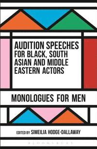 bokomslag Audition Speeches for Black, South Asian and Middle Eastern Actors: Monologues for Men