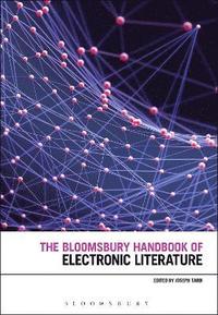 bokomslag The Bloomsbury Handbook of Electronic Literature