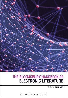 The Bloomsbury Handbook of Electronic Literature 1