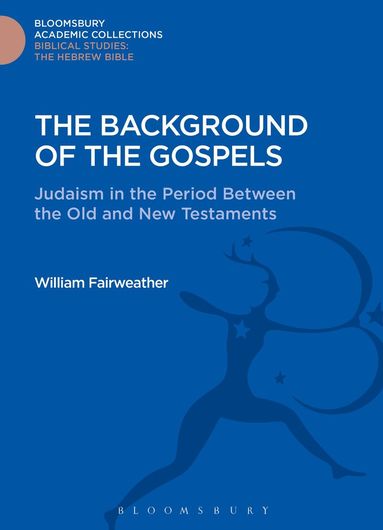 William Fairweather - Background of the Gospels, Inbunden