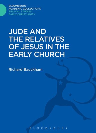Richard Bauckham - Jude and the Relatives of Jesus in the Early Church, Inbunden