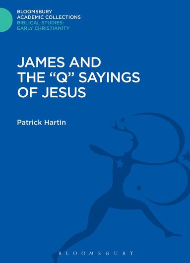 Patrick Hartin, Chris Keith - James and the "Q" Sayings of Jesus, Inbunden