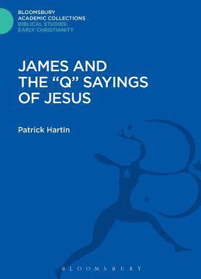 bokomslag James and the "Q" Sayings of Jesus