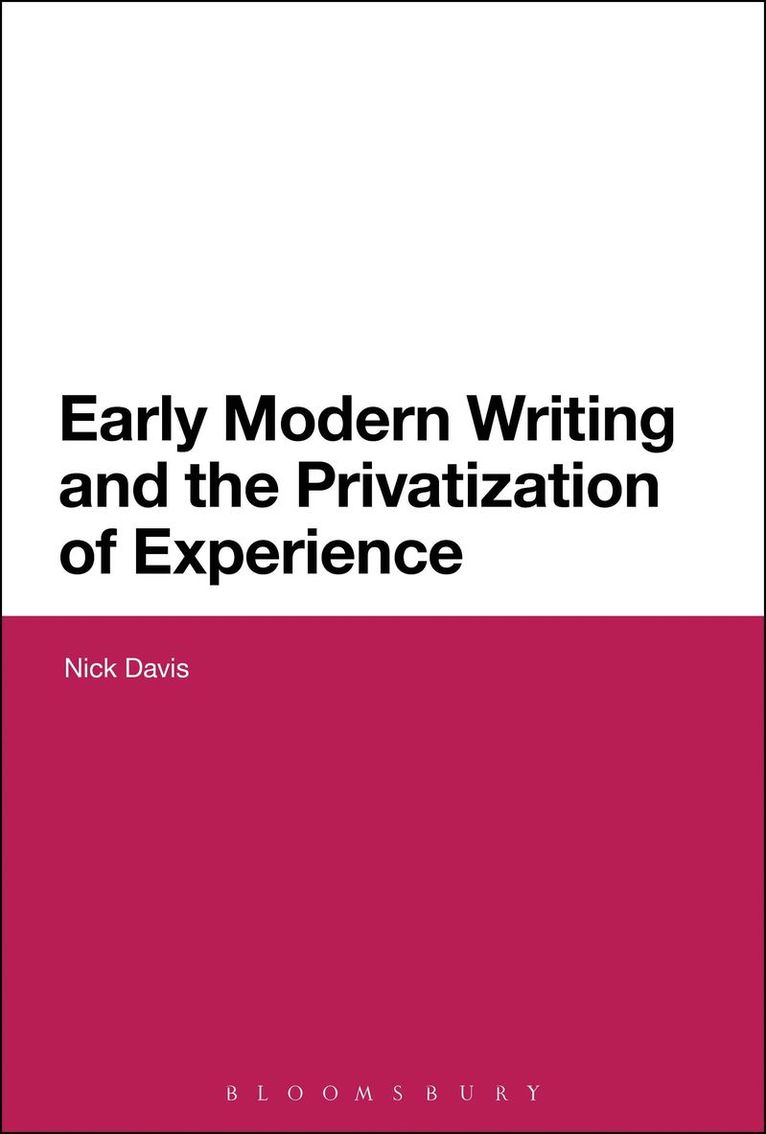 Nick Davis - Early Modern Writing and the Privatization of Experience, Häftad