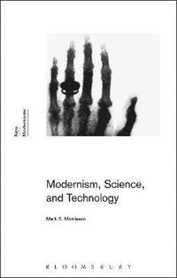 bokomslag Modernism, Science, and Technology