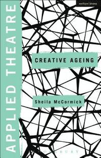 bokomslag Applied Theatre: Creative Ageing