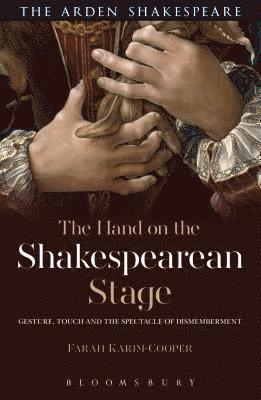 bokomslag The Hand on the Shakespearean Stage