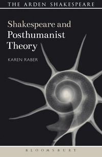 bokomslag Shakespeare and Posthumanist Theory