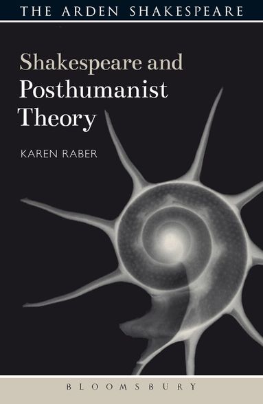 Karen Raber, Evelyn Gajowski - Shakespeare and Posthumanist Theory, Häftad