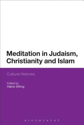 Halvor Eifring - Meditation in Judaism, Christianity and Islam, Häftad